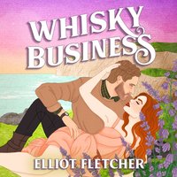 Whisky Business - Elliot Fletcher - audiobook