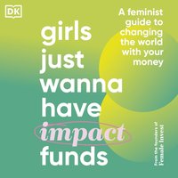 Girls Just Wanna Have Impact Funds - Emma Due Bitz - audiobook