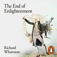 End of Enlightenment - Richard Whatmore - audiobook