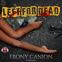 Left for Dead - Ebony Canion - audiobook