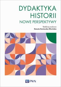 Dydaktyka historii - Danuta Konieczka-Śliwińska - ebook