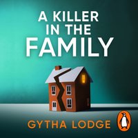 Killer in the Family - Gytha Lodge - audiobook