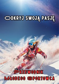 Odkryj Swoją Pasję - Przewodnik Młodego Sportowca - Lilia Maksym - ebook