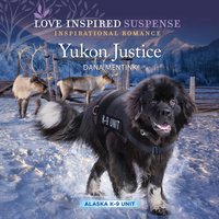 Yukon Justice - Dana Mentink - audiobook