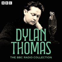 Dylan Thomas BBC Radio Collection - Dylan Thomas - audiobook