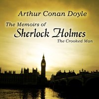Memoirs of Sherlock Holmes: The Crooked Man - Sir Arthur Conan Doyle - audiobook