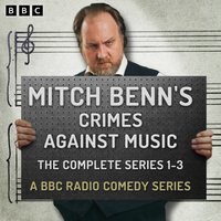 Mitch Benn's Crimes Against Music: The Complete Series 1-3 - Robin Ince - audiobook