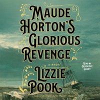 Maude Horton's Glorious Revenge - Lizzie Pook - audiobook