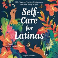 Self-Care for Latinas - Raquel Reichard - audiobook