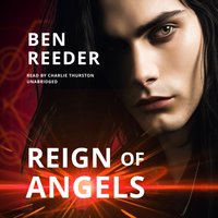Reign Of Angels - Ben Reeder - audiobook