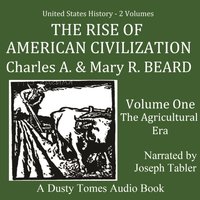 Rise of American Civilization, Vol. 1 - Mary R. Beard - audiobook