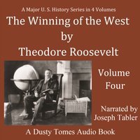 Winning of the West, Vol. 4 - Theodore Roosevelt - audiobook