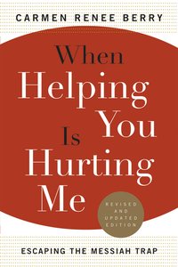 When Helping You Is Hurting Me - Carmen Renee Berry - ebook