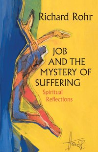 Job and the Mystery of Suffering - Richard Rohr - ebook