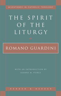 The Spirit of the Liturgy - Romano Guardini - ebook