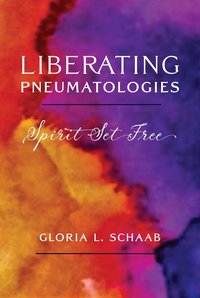 Liberating Pneumatologies - Gloria L. Schaab - ebook