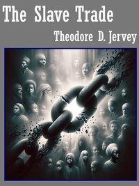 The Slave Trade - Theodore D. Jervey - ebook