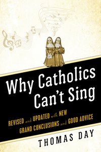 Why Catholics Can't Sing - Thomas Day - ebook