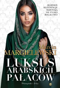 Luksus arabskich pałaców - Marcin Margielewski - ebook