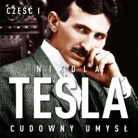 Nikola Tesla. Cudowny umysł. Część 1. Światło i energia - John Joseph O'Neill - audiobook