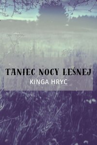 Taniec nocy leśnej - Kinga Hryc - ebook