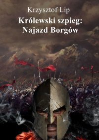 Królewski szpieg: Najazd Borgów - Krzysztof Lip - ebook