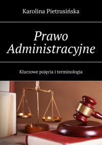 Prawo Administracyjne - Karolina Pietrusińska - ebook