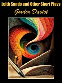 Leith Sands and Other Short Plays - Gordon Daviot - ebook