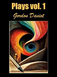 Plays, vol. 1 - Gordon Daviot - ebook