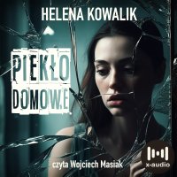 Piekło domowe - Helena Kowalik - audiobook