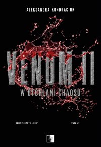 Venom 2. W otchłani chaosu - Aleksandra Kondraciuk - ebook