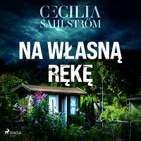 Na własną rękę - Cecilia Sahlström - audiobook