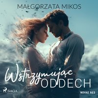 Wstrzymując oddech - Malgorzata Mikos - audiobook