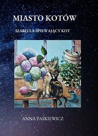 Miasto kotów, Alicja -śpiewający kot - Anna Paśkiewicz - ebook