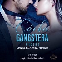 Córka gangstera. Prolog - Monika Magoska-Suchar - audiobook