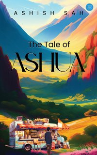 The Tale of Ashua - Ashish Sah - ebook
