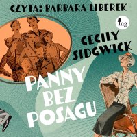 Panny bez posagu - Cecily Sidgwick - audiobook