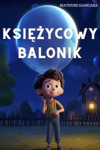 Księżycowy  Balonik - Mateusz Gancarz - ebook