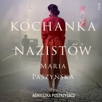 Kochanka nazistów - Maria Paszyńska - audiobook