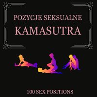 Kamasutra 100 Pozycji Seksualnych Wraz z Ilustracjami | Kompendium Pozycji Miłosnych - MJF - ebook