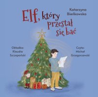 Elf, który przestał się bać - Katarzyna A. Bieńkowska - audiobook