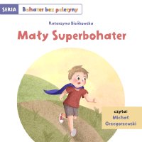 Mały Superbohater - Katarzyna A. Bieńkowska - audiobook