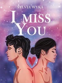 I miss you - Sylwia Wyka - ebook