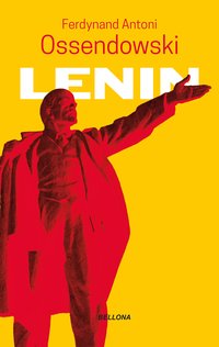 Lenin - Ferdynand Antoni Ossendowski - ebook