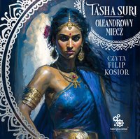 Oleandrowy miecz - Tasha Suri - audiobook