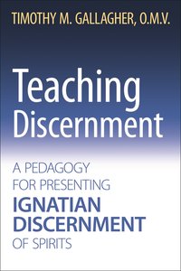Teaching Discernment - Timothy M. Gallagher - ebook