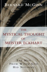 The Mystical Thought of Meister Eckhart - Bernard McGinn - ebook