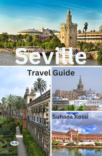 Seville Travel Guide - Suhana Rossi - ebook