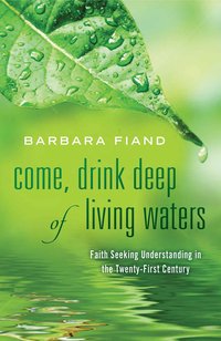 Come, Drink Deep of Living Waters - Barbara Fiand - ebook