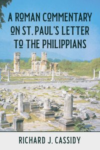 A Roman Commentary on St. Paul's Letter to the Philippians - Richard Cassidy - ebook
